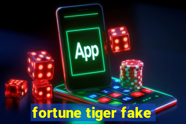 fortune tiger fake